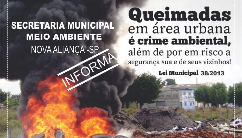Lei Municipal pribe queimadas em áreas urbanas de Nova Aliança - Prefeitura Municipal de Nova Aliança-SP