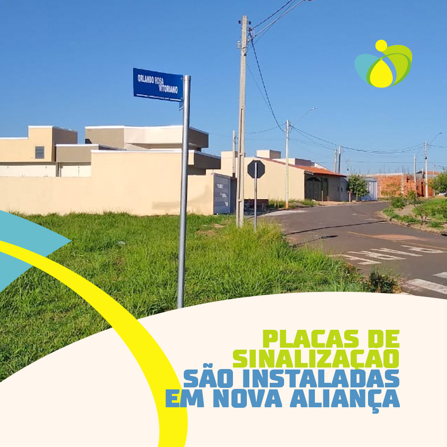 Placas de Sinalização são instaladas em Nova Aliança - Prefeitura Municipal de Nova Aliança-SP